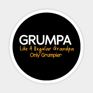 Grumpa Like A Regular Grandpa Only Grumpier Magnet